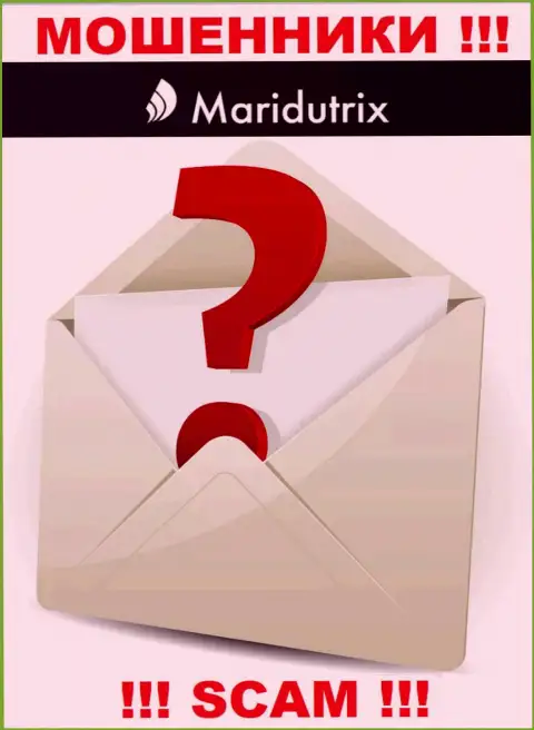 Где конкретно располагаются internet шулера Maridutrix неведомо - официальный адрес регистрации спрятан