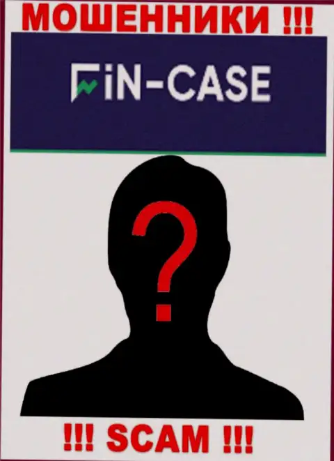 Не связывайтесь с мошенниками Fin-Case Com - нет сведений о их прямых руководителях