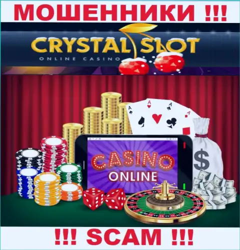 Кристал Слот Ком заявляют своим доверчивым клиентам, что оказывают свои услуги в области Интернет казино