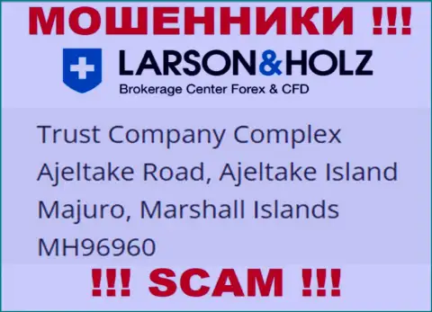 Офшорное расположение Ларсон Хольц Лтд - Trust Company Complex Ajeltake Road, Ajeltake Island Majuro, Marshall Islands МН96960, откуда указанные мошенники и проворачивают свои делишки