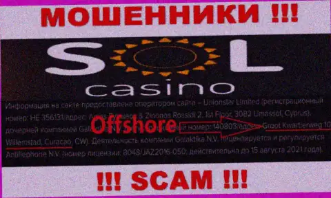 ШУЛЕРА Sol Casino сливают финансовые вложения людей, пустив корни в оффшоре по этому адресу: Groot Kwartierweg 10 Willemstad Curacao, CW