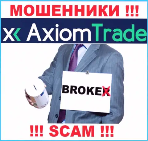 AxiomTrade заняты грабежом наивных людей, промышляя в направлении Брокер