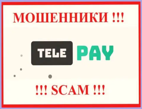 Tele Pay - это ВОРЮГА !!! SCAM !!!